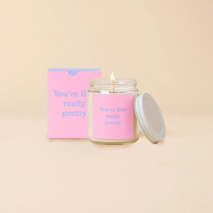 Candle - you're like really pretty